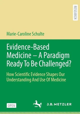 Marie-Caroline Schulte | Evidence-Based Medicine - A Paradigm Ready To Be...