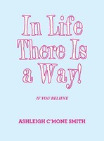 Ashleigh C'mone Smith | In Life There Is A Way! | Buch | Englisch (2022)