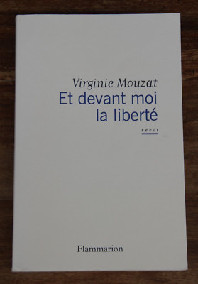 VIRGINIE MOUZAT - UND VOR MIR DIE FREIHEIT - FLAMMARION - 2019 - SEHR GUTER ZUSTAND