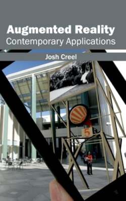 Augmented Reality: Contemporary Applications by Josh Creel: New