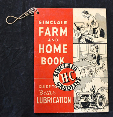 VINTAGE 1951 SINCLAIR GASOLINE FARM & HOME BOOK GUIDE TO BETTER LUBRICATION