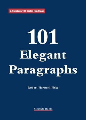 101 Elegant Paragraphs (Vocabula 101 Series Handbooks) - Robert Hartwell Fis...