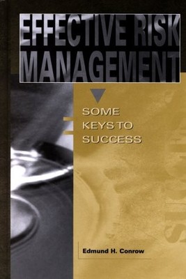 EFFECTIVE RISK MANAGEMENT: SOME KEYS TO SUCCESS By E. H. Conrow - Hardcover *VG*