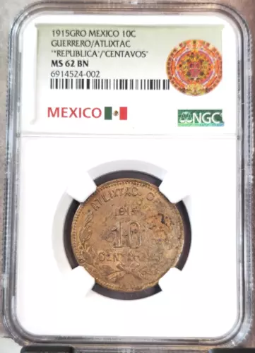 1915 GRO MEXICO 10 CENTAVOS GUERRERO ATLIXTAC NGC MS 62 BN EXTREMELY SCARCE