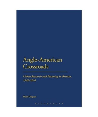 Anglo-American Crossroads: Urban Planning and Research in Britain, 1940-2010, Ma