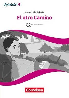 ¡Apúntate! - 2. Fremdsprache - Band 4 - El otro camino Manuel Vila Baleato