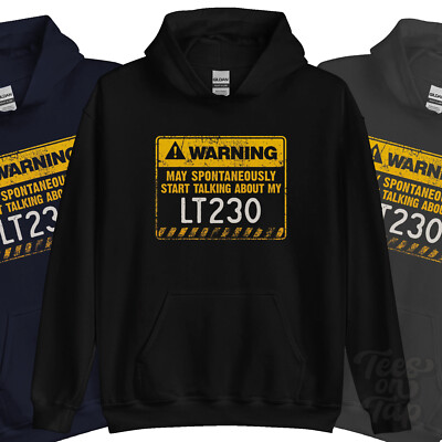 WARNING MAY SPONTANEOUSLY START TALKING ABOUT MY LT230 HOODIE