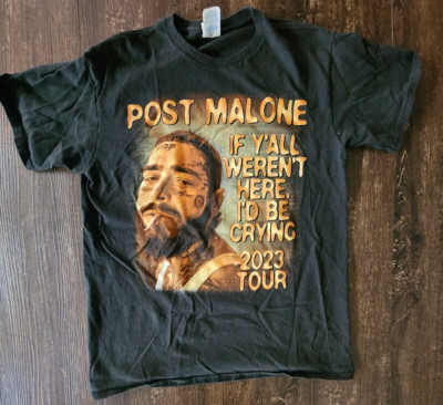 Post Malone 2023 Tour Concert Shirt If Y'all Weren't Here I'd Be Crying Size M