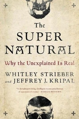 The Super Natural: Why the Unexplained is Real by Whitley Strieber (English) Pap