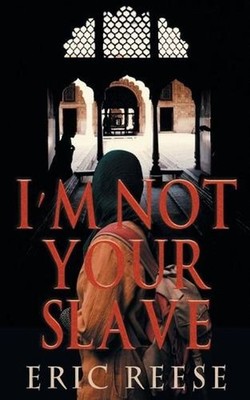 I'm not your Slave: The Story of Imtiyaaz by Eric Reese (English) Paperback Book
