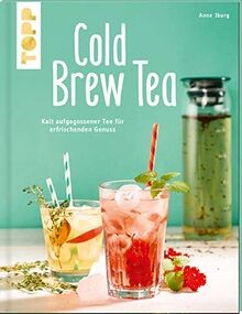 Cold Brew Tea: Kalt aufgegossener Tee für erfrische... | Buch | Zustand sehr gut
