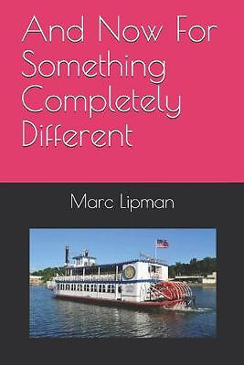 And Now For Something Completely Different By Marc Lipman - New Copy - 979860...
