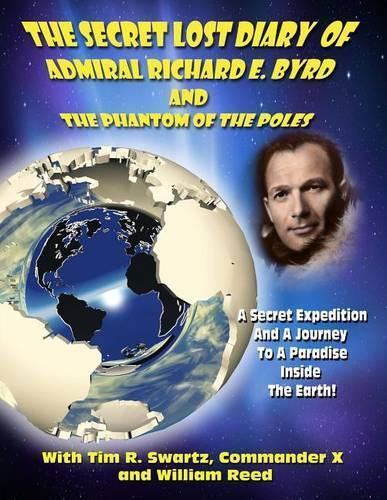 Admiral Richard The Secret Lost Diary of Admiral Richard E. Byrd and (Tascabile)