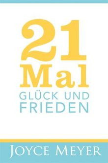 21 Mal Glück und Frieden: Gott fordert uns in seine... | Buch | Zustand sehr gut