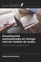Oleg Petrakivskyy | VisualizacióN Automatizada En Tiempo Real De Medios De Audio
