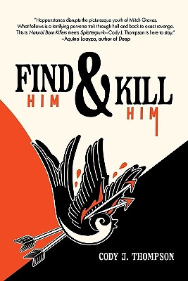 Finde ihn und töte ihn von Cody J Thompson - neues Exemplar - 9781685134174