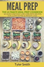 Meal Prep: The Ultimate Meal Prep Cookbook-60 Quick and Easy Low Car - VERY GOOD