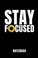 Stay Focused Notizbuch: 110 Linierte Seiten FüR
