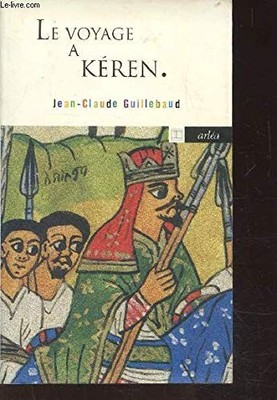 Le voyage à Kéren - Guillebaud, Jean-Claude