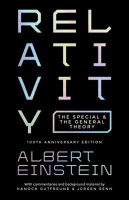 Relativity : The Special and the General Theory - 100th Anniversa