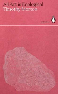 All Art is Ecological by Timothy Morton (English) Paperback Book