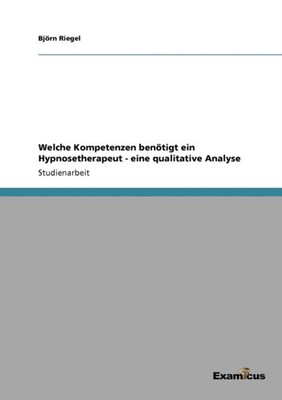 Riegel - Welche Kompetenzen bentigt ein Hypnosetherapeut - eine quali - X555z