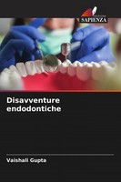 Vaishali Gupta | Disavventure Endodontiche | Taschenbuch | Italienisch (2021)