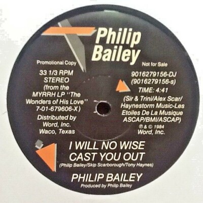 12''  CHRISTIAN PROMO SINGLE - PHILIP BAILEY:  I WILL NO WISE CAST YOU OUT