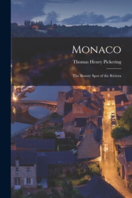 Pickering - Monaco  The Beauty Spot of the Riviera - New paperback or  - X555z