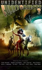 Unidentified Funny Objects 3 - Science Fiction Fantasy Humor Anthology - Signed!