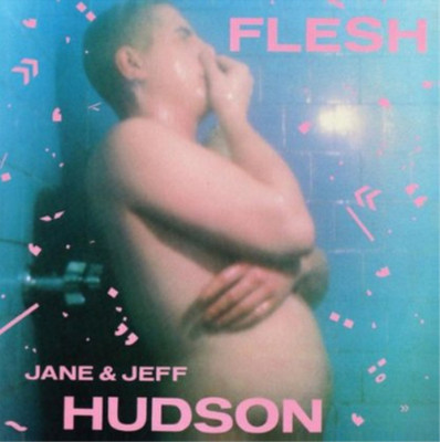 Jane & Jeff Hudson Flesh (CD) Album