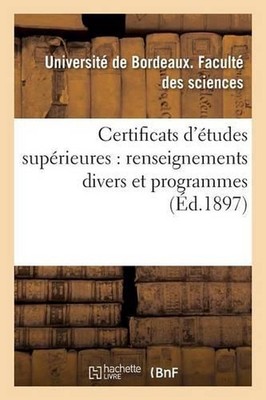 Certificats d'tudes Suprieures: Renseignements Divers Et Programmes by Universit