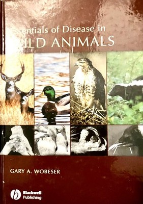 Essentials of Disease in Wild Animals, Hardcover by Wobeser, Gary A