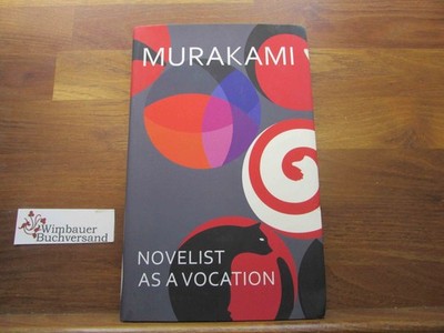 Novelist as a Vocation: An exploration of a writers life from the Sunday Times b