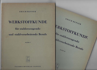 Werkstoffkunde Erich Benser Band 1+2 Stahlverarbeitung 1957