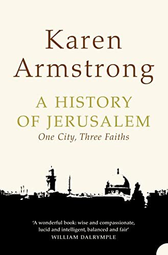 A History of Jerusalem: One City, Three Faiths-Karen Armstrong,