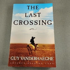 The Last Crossing by Guy Vanderhaeghe ARC Paperback Book Uncorrected Proof 