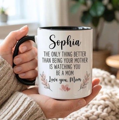 The Only Thing Better Than Being Your Mom Mug Coffee Gift