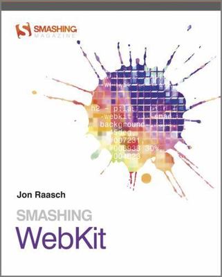 Smashing WebKit by Jon Raasch