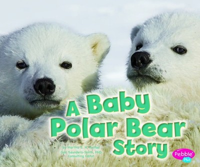 Baby Polar Bear Story (Pebble Plus) by Martha Elizabeth Hillman Rustad