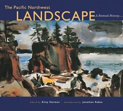 The Pacific Northwest Landscape: A Painted History Buch Sasquatch Books