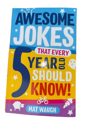 Awesome Jokes Ser.: Awesome Jokes That Every 5 Year Old Should Know! by Mat...