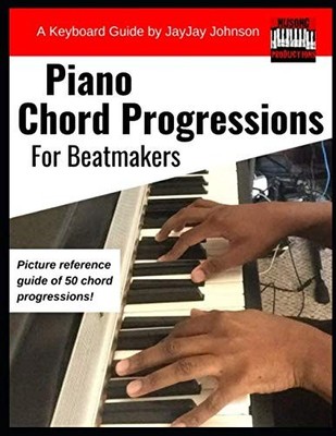 Piano Chord Progressions: For Beatmakers by Johnson, JayJay Book The Fast Free