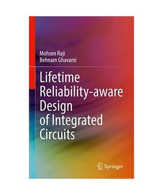Lifetime Reliability-aware Design of Integrated Circuits, Ghavami, Behnam