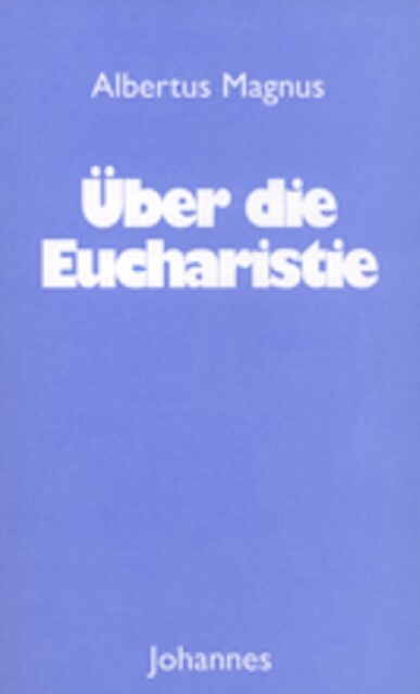 Thumbnail - Über Die Eucharistie Albertus Magnus