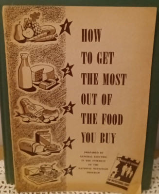 Vintage Booklet How To Get The Most Out Of The Food You Buy General Electric