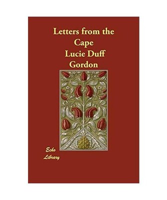 Letters from the Cape, Lucie Duff Gordon