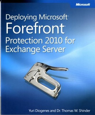 Yuri Diogenes, Thomas W. Shinder.: Deploying Microsoft Forefront