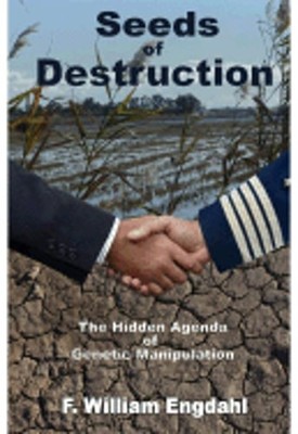 Seeds of Destruction: The Hidden Agenda of Genetic Manipulation by Engdahl: Used