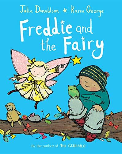 Freddie and the Fairy,Julia Donaldson, Karen George- 97815290425